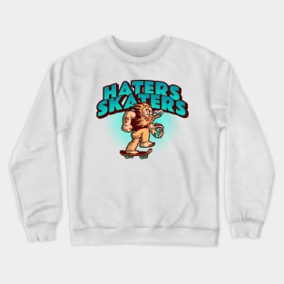 HATERS SKATERS Crewneck Sweatshirt